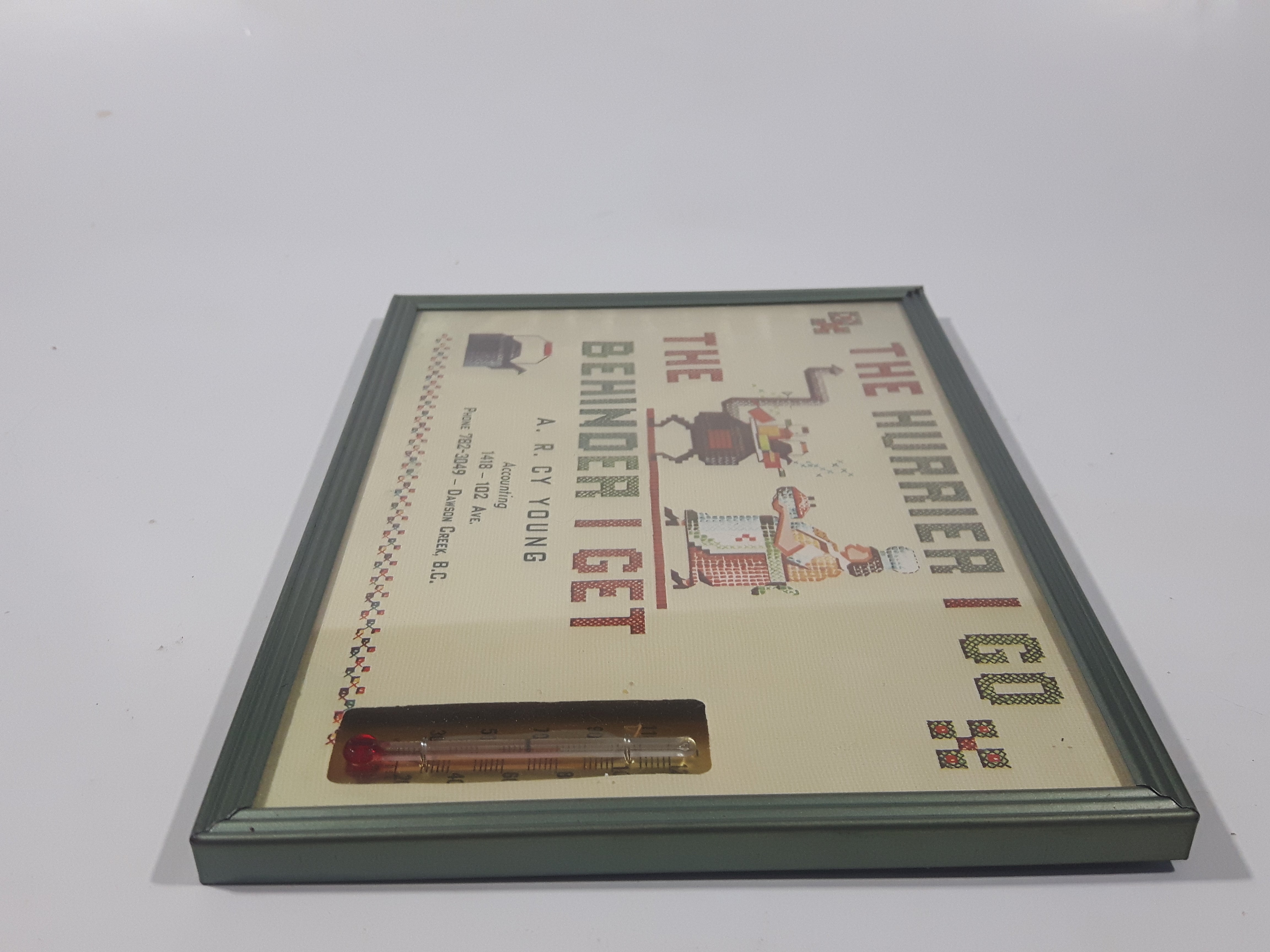 Antique "The Hurrier I Go The Behinder I Get" Advertising Mercury Thermometer A.R. Cy Young Accounting Dawson Creek, B.C. 6